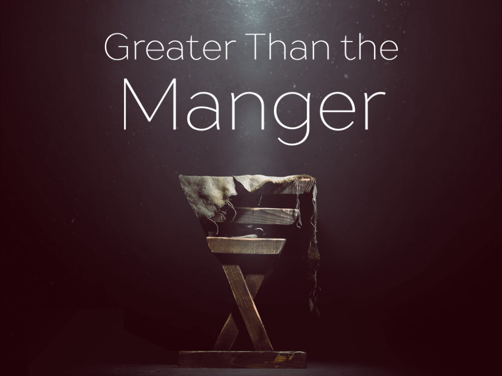 Greater Than the Manger Image
